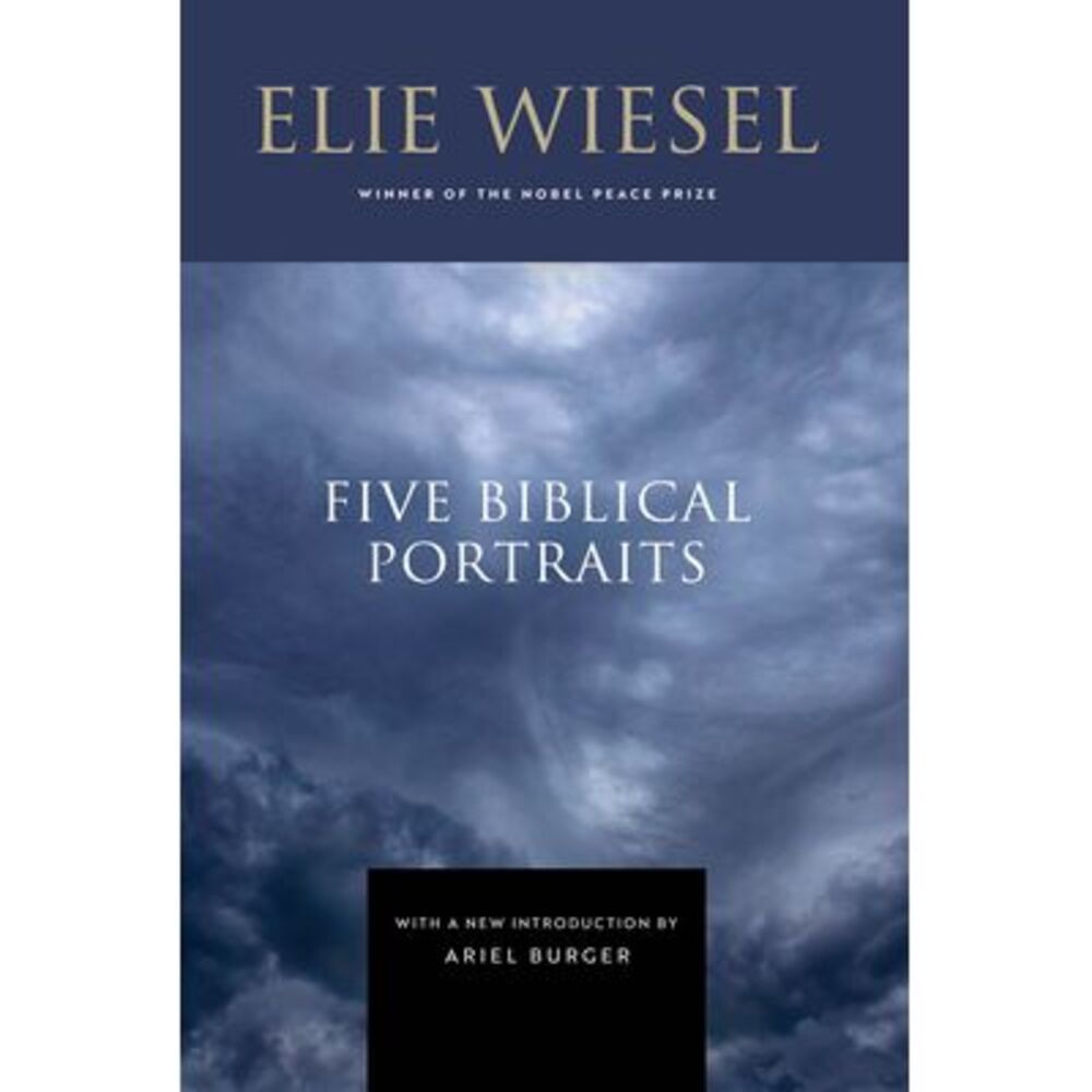 Five Biblical Portraits -- Elie Wiesel